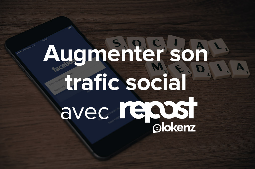 Augmenter son trafic social avec Elokenz
