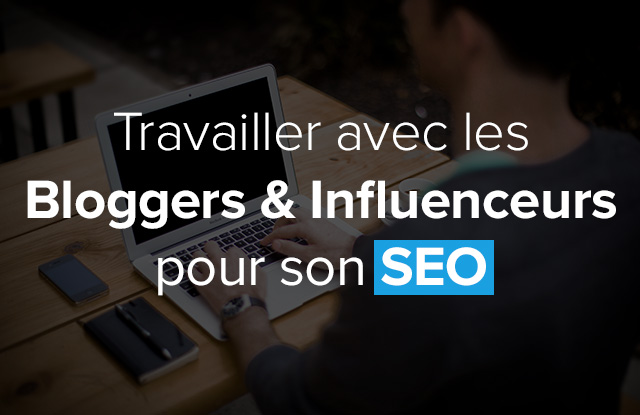 relation blogger stratégie SEO