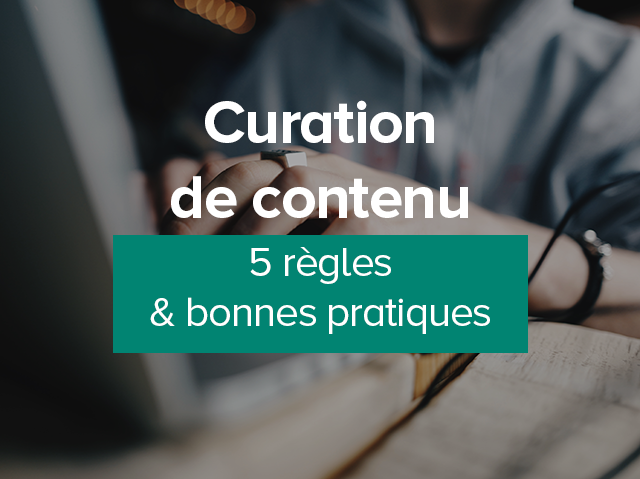 les 5 règles de la curation de contenu