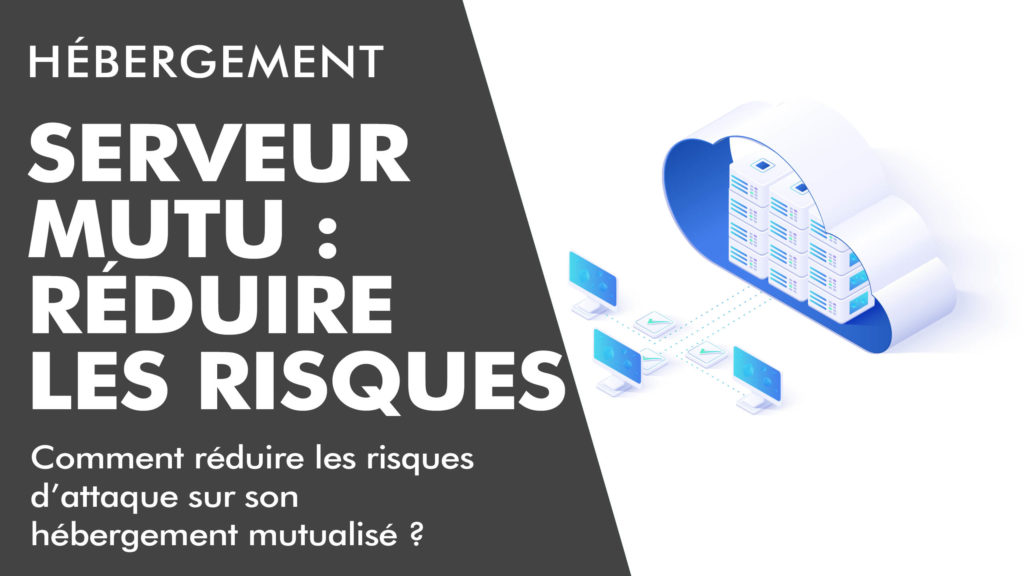 Guide détaillé : réduire le danger d'une attaque de virus sur votre hébergement web mutualisé