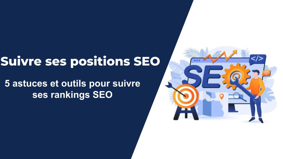 Comment suivre ses positions SEO ?