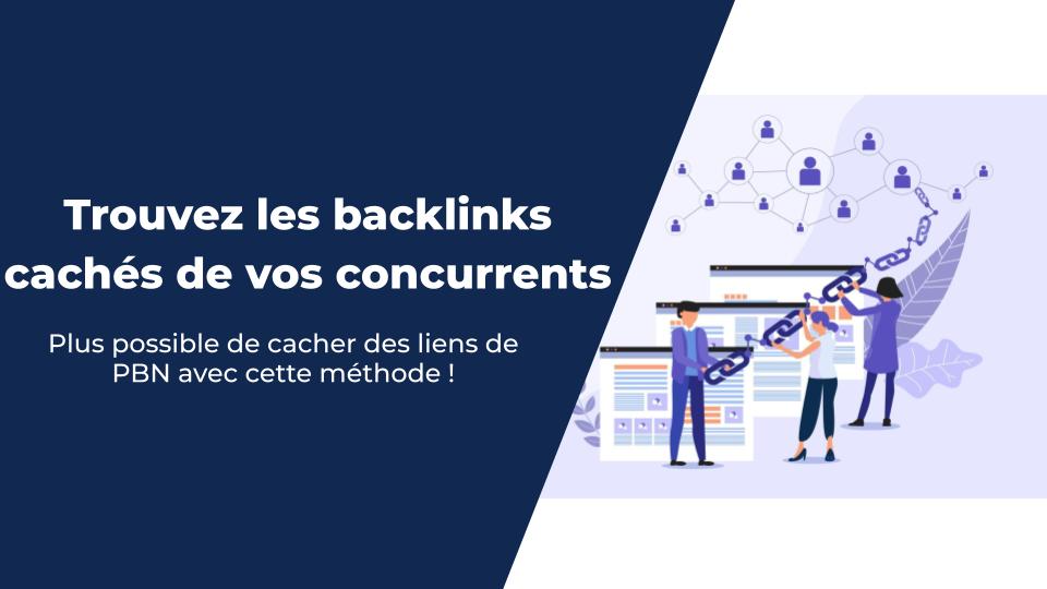 Trouvez les backlinks cachés de vos concurrents