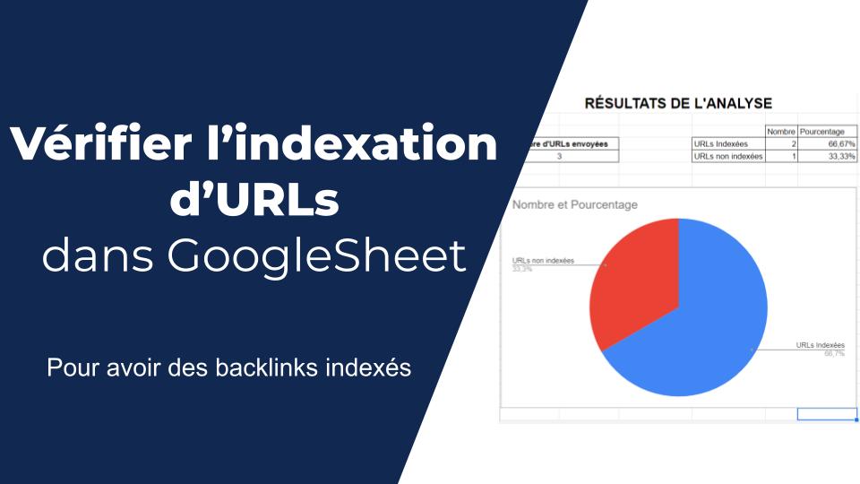 Vérifier l'indexation d'URLs dans Google grâce à GoogleSheet