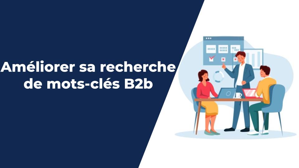 Améliorer sa recherche de mots-clés B2b