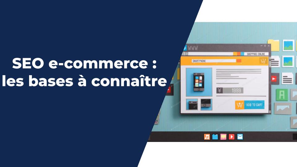SEO e-commerce : les bases à connaître